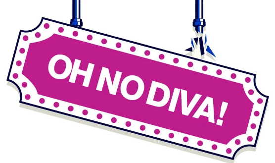 Oh no, Diva!